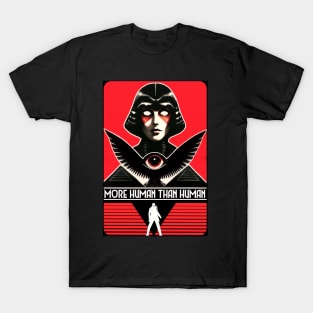 MORE HUMAN THAN HUMAN T-Shirt